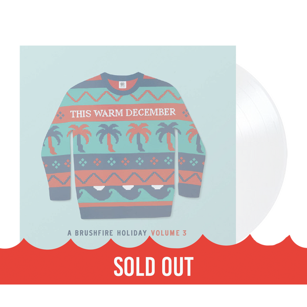 This Warm December, A Brushfire Holiday, Vol. III - Vinyl