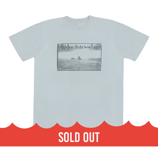 Thicker Than Water Unisex T-Shirt - Mineral Blue